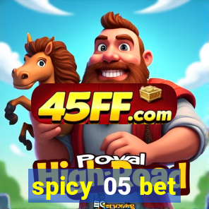spicy 05 bet